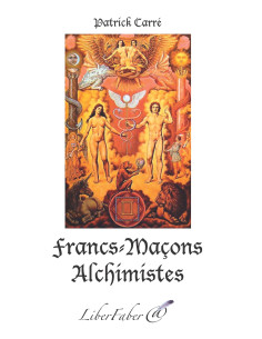 Franc-Macons Alchimistes Patrick cuadrado Libro Masónico