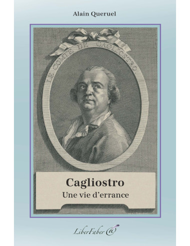CAGLIOSTRO Une Vie d'Errance Alain Queruel Masonic Book