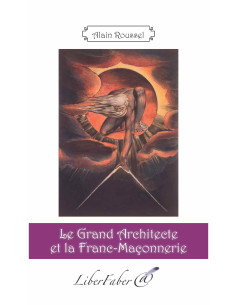 El Gran Arquitecto y la Masonería Alain Roussel Libro