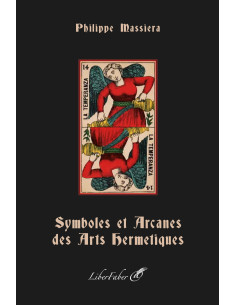 Simboli e Arcani delle Arti Ermetiche Philippe Massiera